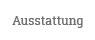 Ausstattung